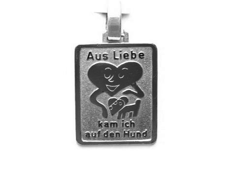 Aus Liebe…. Kam ich auf den Hund- Silber Anhänger